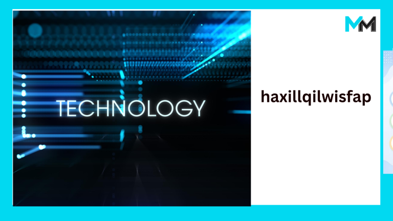Haxillqilwisfap: A Complete Guide to Understanding Its Meaning, Digital Context, and Practical Relevance haxillqilwisfap